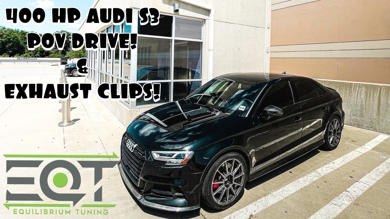 400 HP EQT Stage 2 Audi S3 POV Drive! Hard Accelerations & Exhaust Clips!