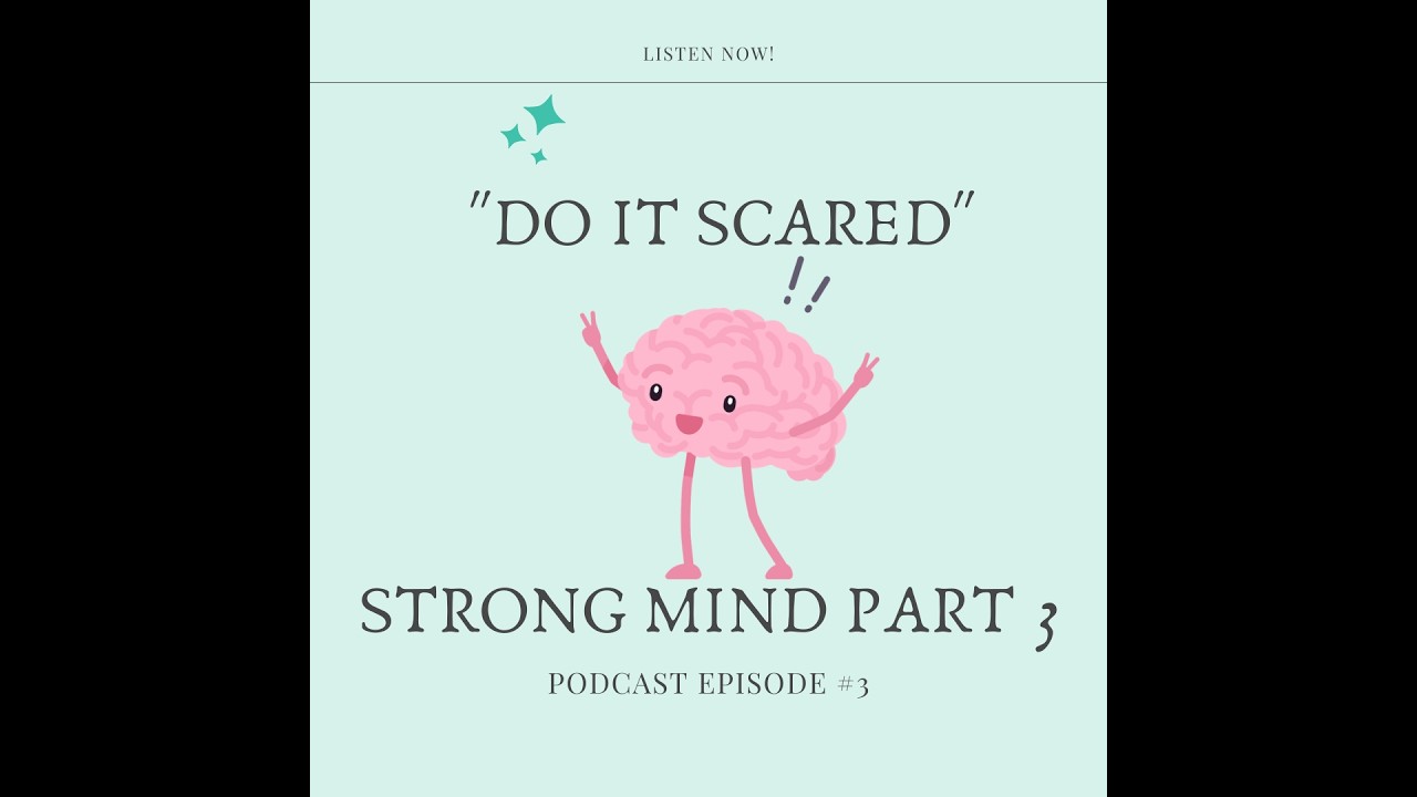 Strong Mind: Do It Scared  ep 3