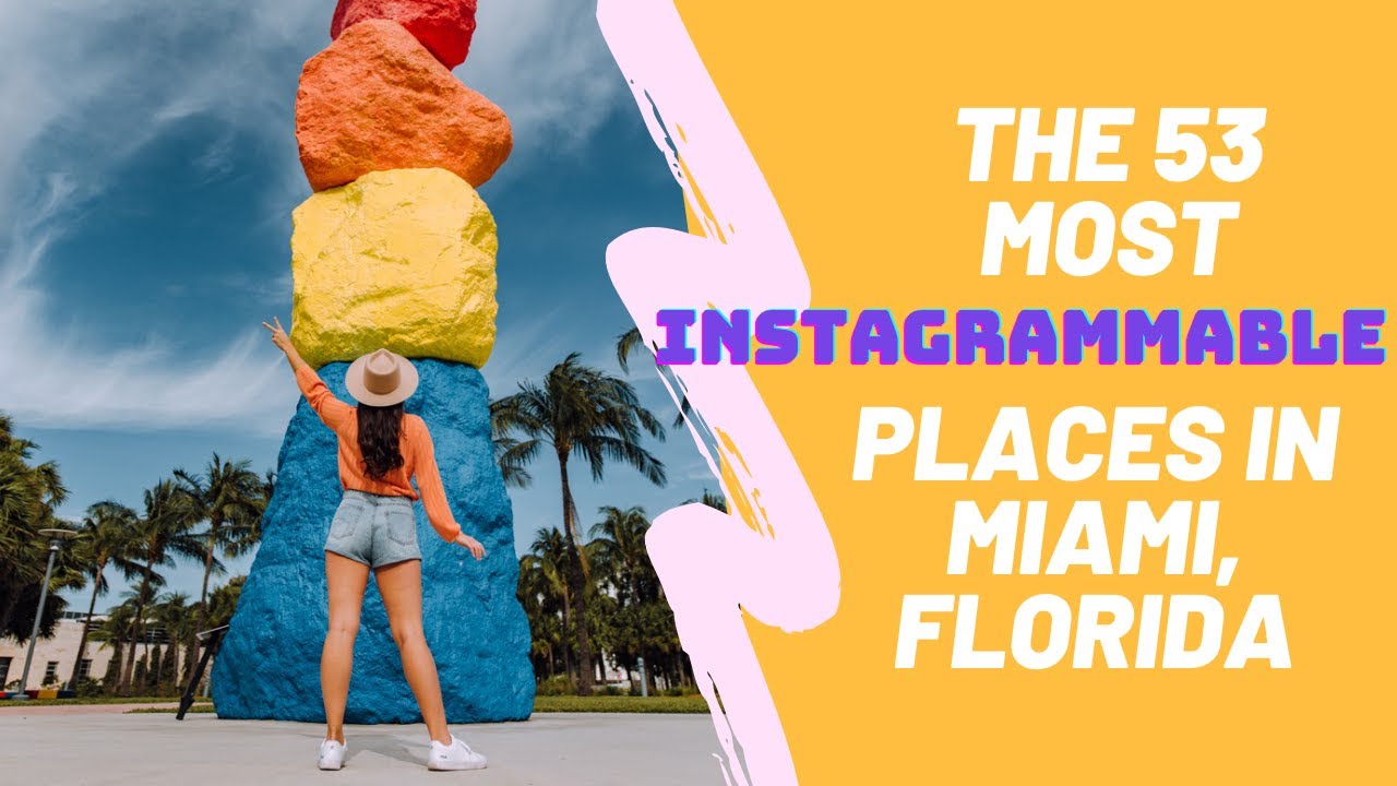 The 53 Most Instagrammable Places in Miami, Florida
