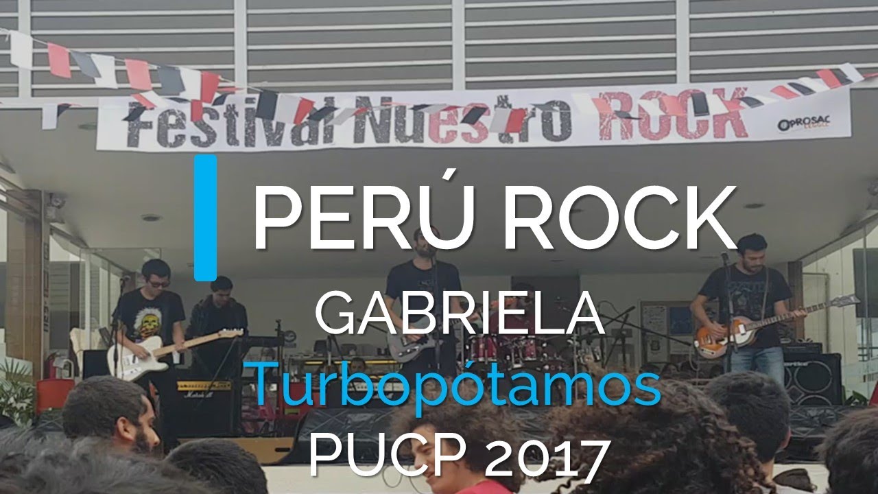 Gabriela - Turbopótamos (PUCP 2017) | Perú Rock