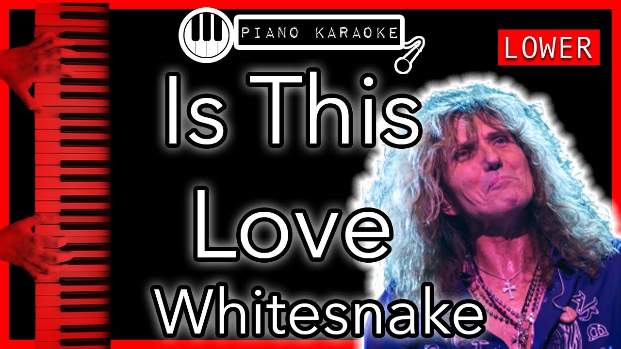 Is This Love (LOWER -3) - Whitesnake - Piano Karaoke Instrumental