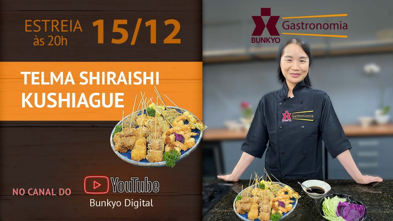 Gastronomia no Bunkyo | Telma Shiraishi - Kushiague