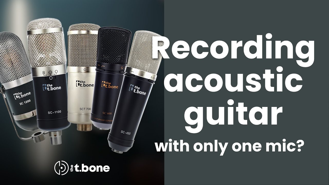 Recording ACOUSTIC GUITAR with only ONE MIC?