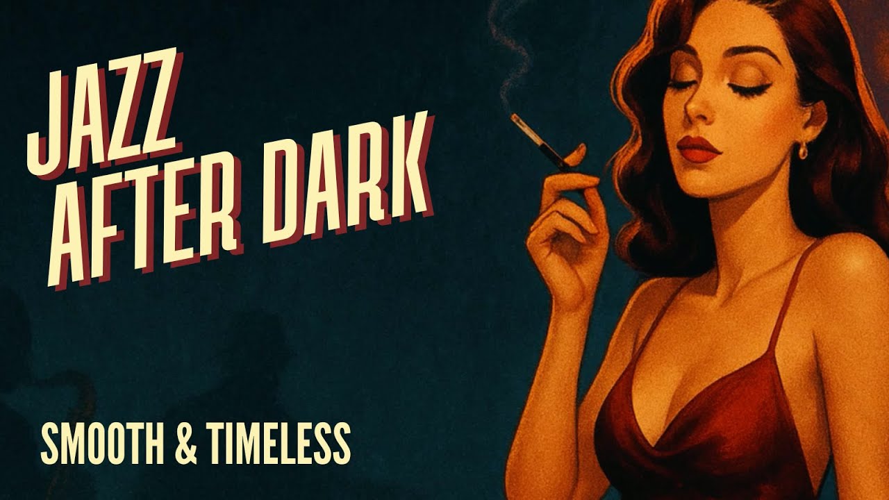 Jazz After Dark – Smooth, Sultry & Timeless