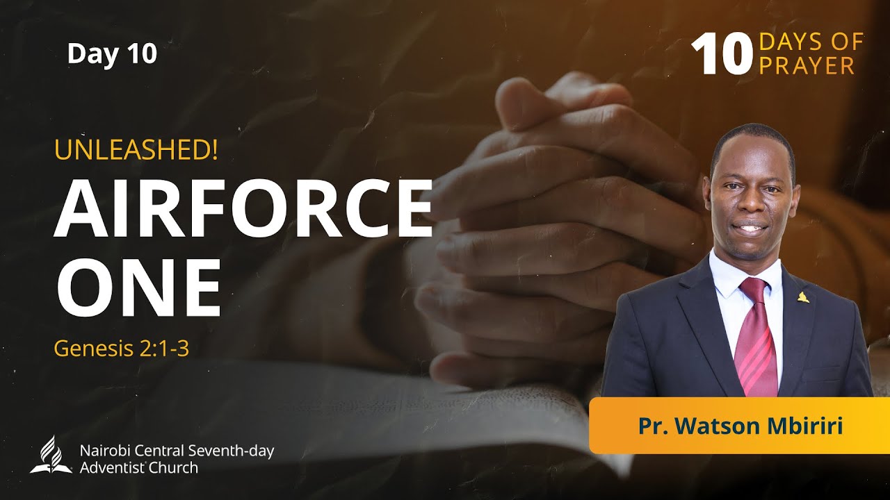 #11 - Airforce One - Pr. Watson Mbiriri | Ten Days of Prayer 2026