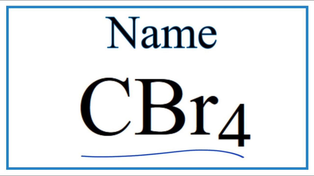 How to Write the Name for CBr4
