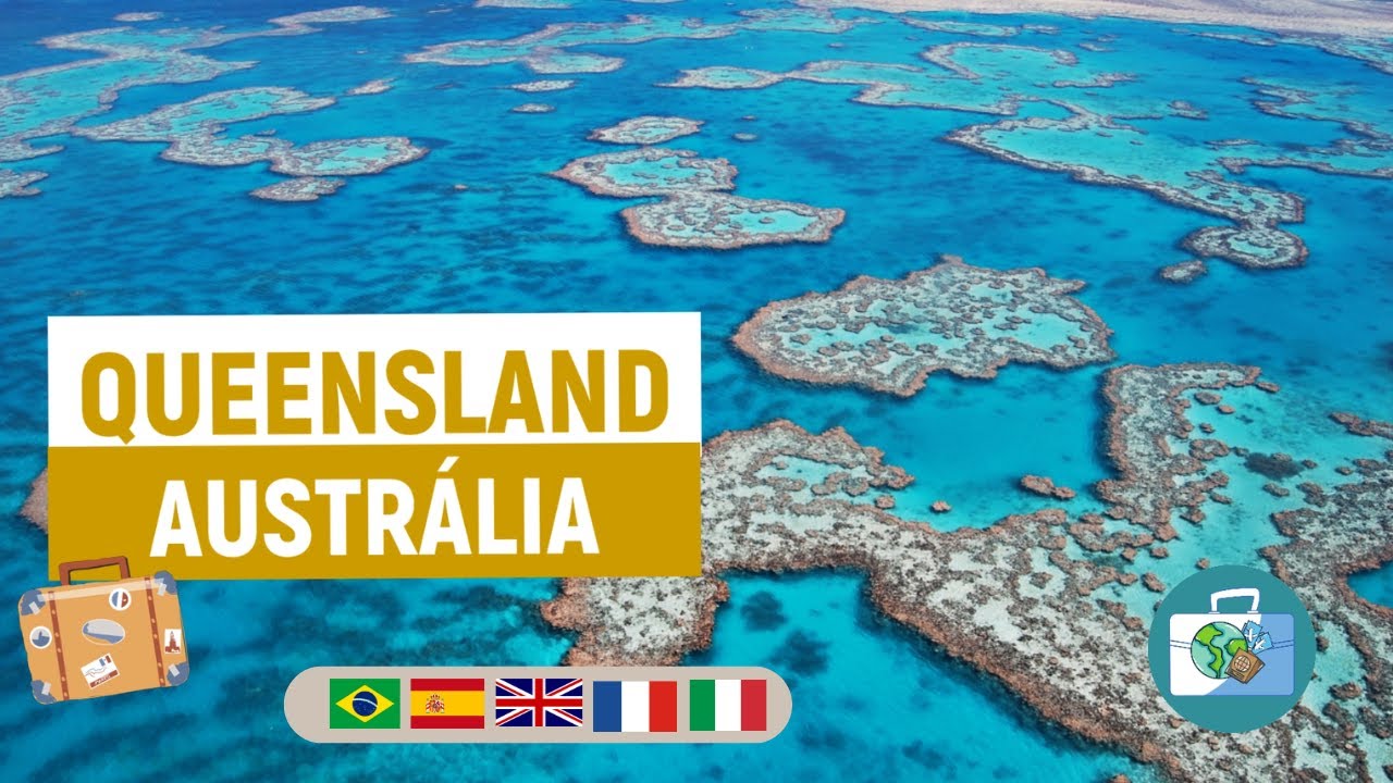 Queensland e a Grande Barreira de Corais – Austrália