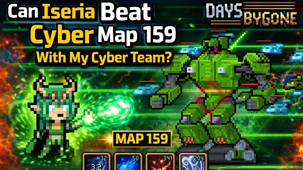 Days Bygone Part 83: Can Iseria Beat Cyber Map 159 With My Cyber Team?