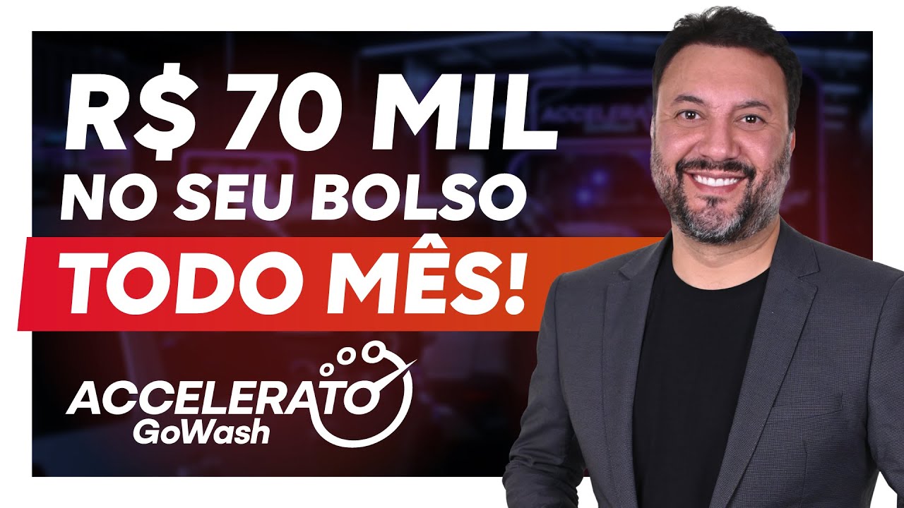 Franquia Automotiva Accelerato GoWash é para LUCRAR R$ 70 MIL POR MÊS!