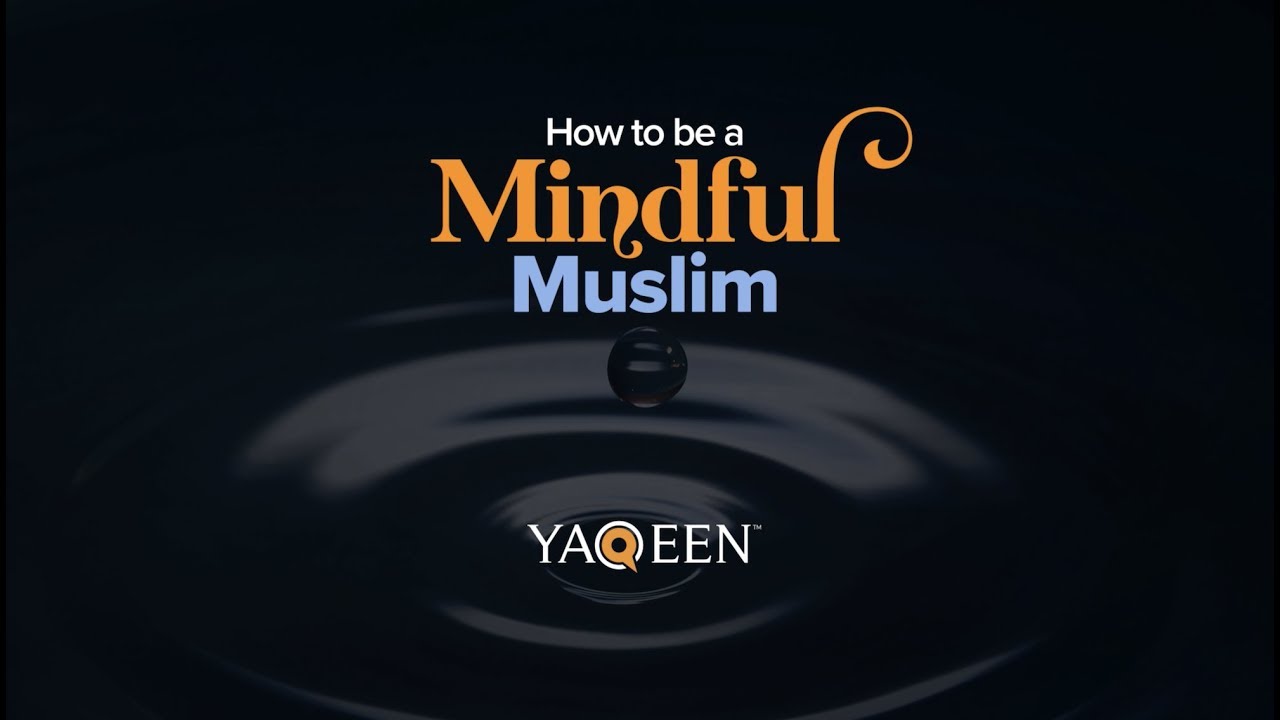 How to be a Mindful Muslim | Animated Video