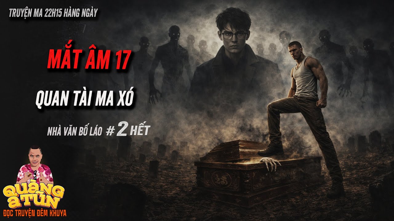 Truyện ma pháp sư Quàng A Tũn : MẮT ÂM 17 Quan tài ma xó tập 2 hết