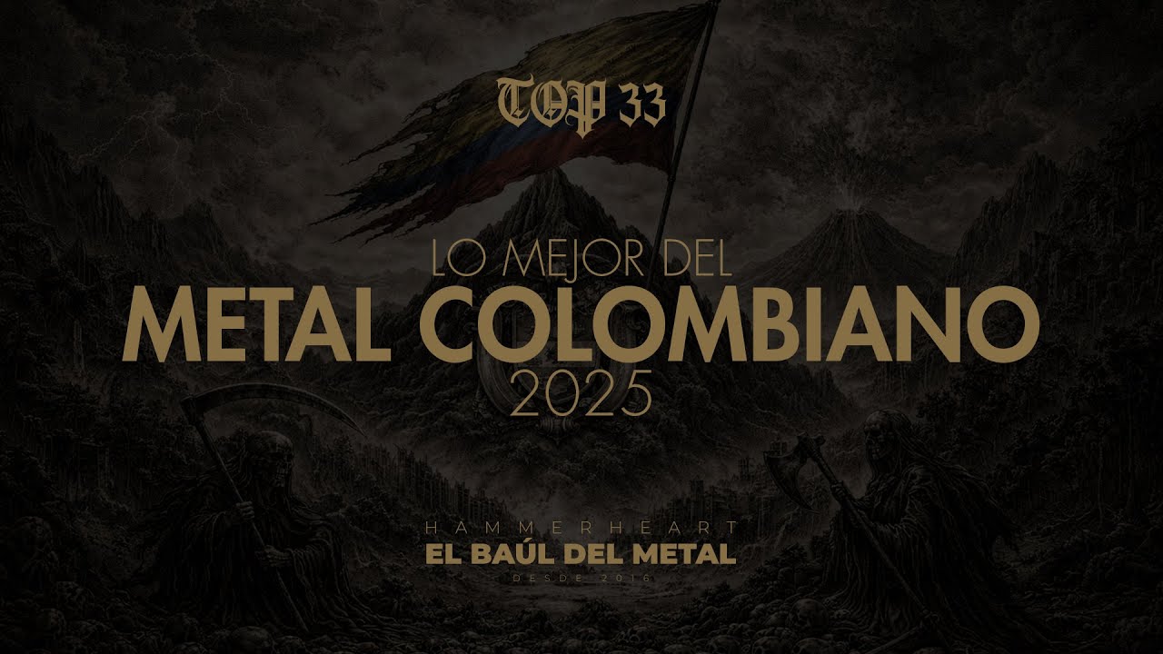 TOP 33 | LO MEJOR DEL METAL COLOMBIANO 2025