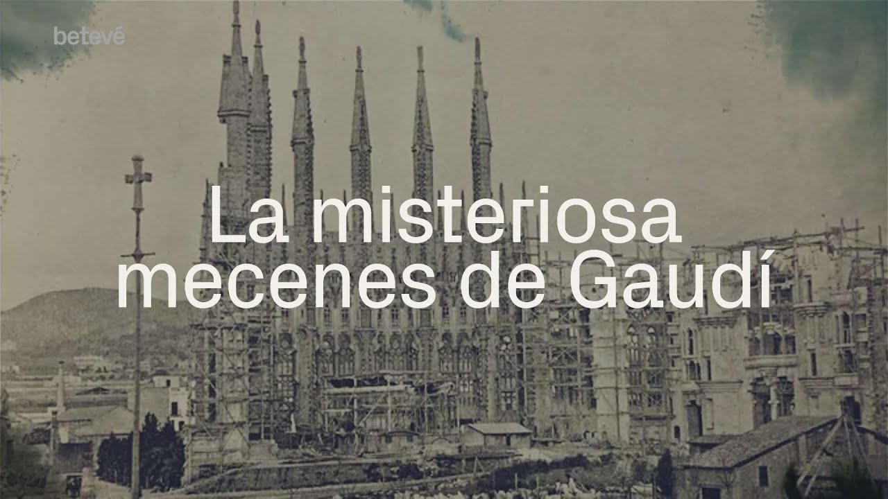 El misteri de la dona mecenes de la Sagrada Família | betevé