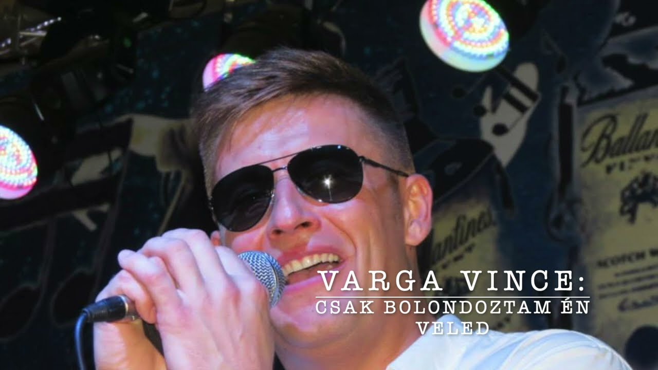 Varga Vince: Csak bolondoztam én veled