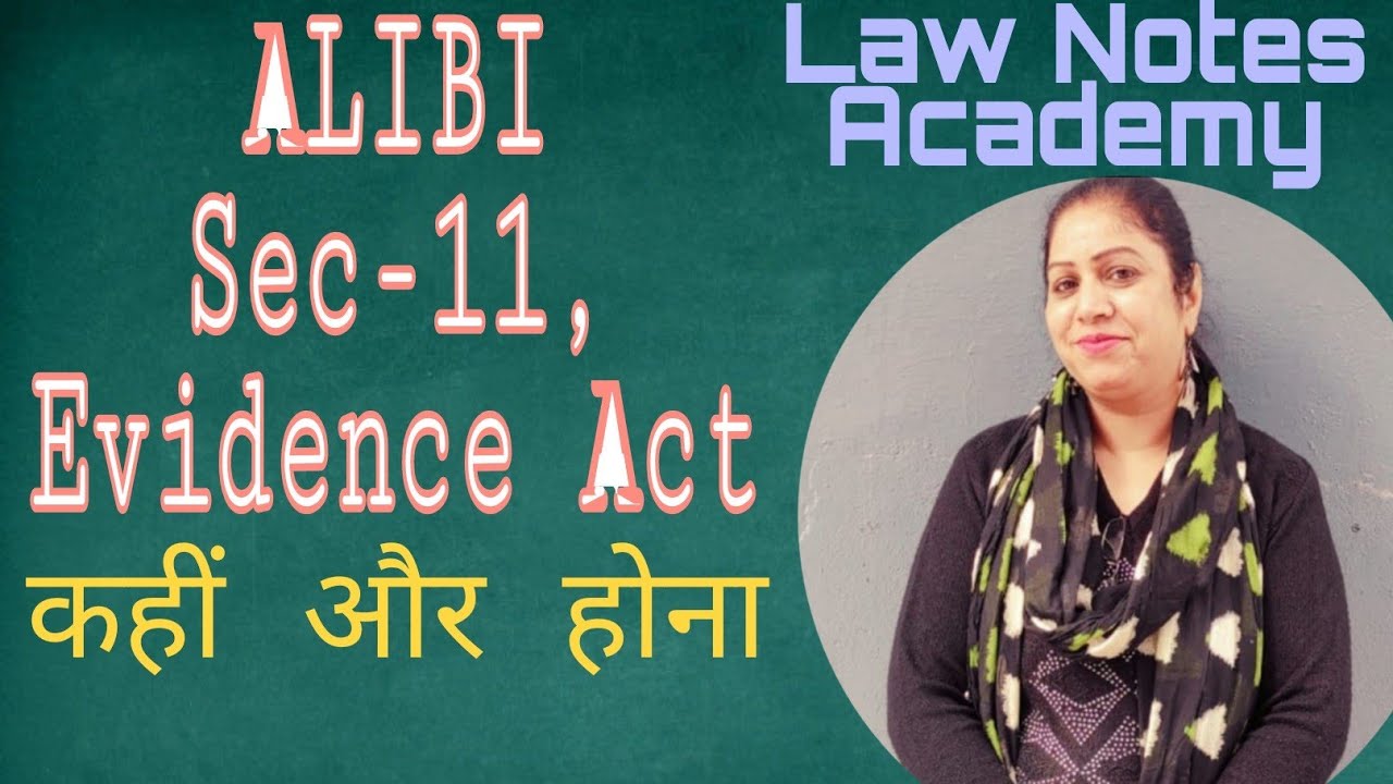 Plea of ALIBI -Sec -11, Indian Evidence Act, 1872, with Case Law