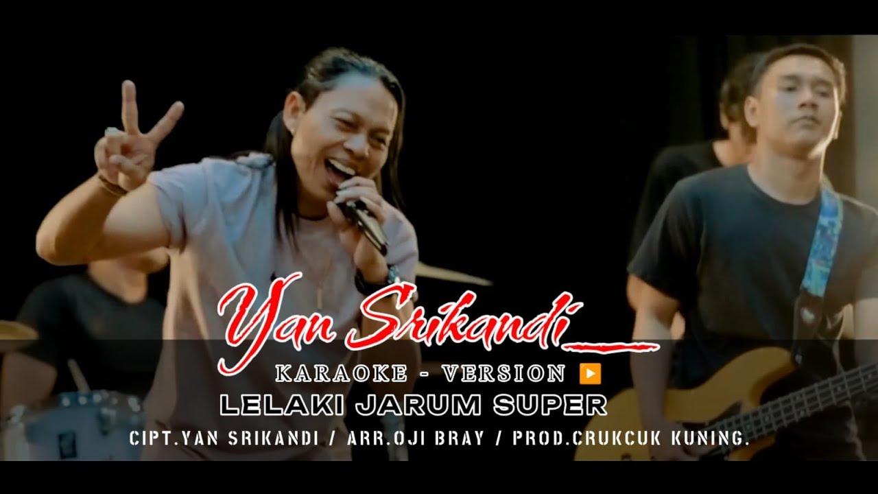 KARAOKE // LELAKI JARUM SUPER // YAN SRIKANDI