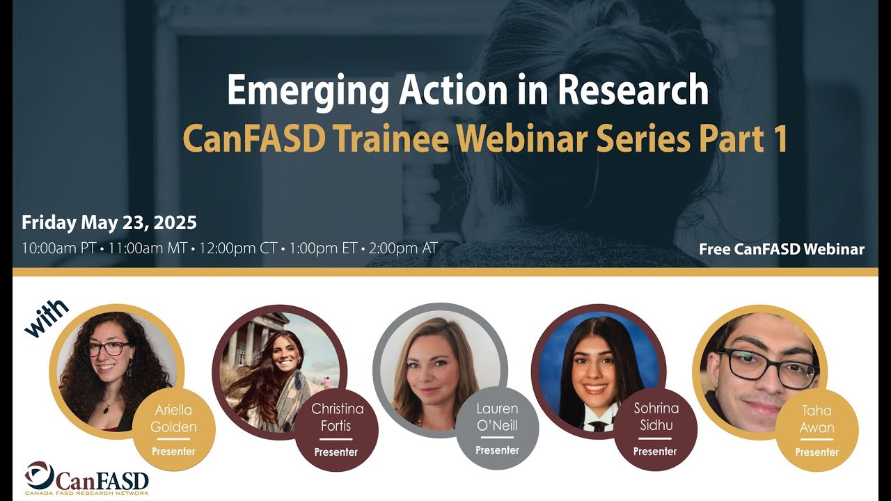 Emerging Action in Research: CanFASD Trainee Webinar Series Part 1