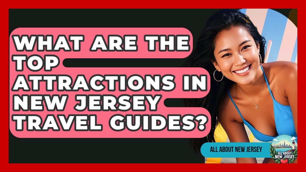 What Are the Top Attractions in New Jersey Travel Guides? - All About New Jersey