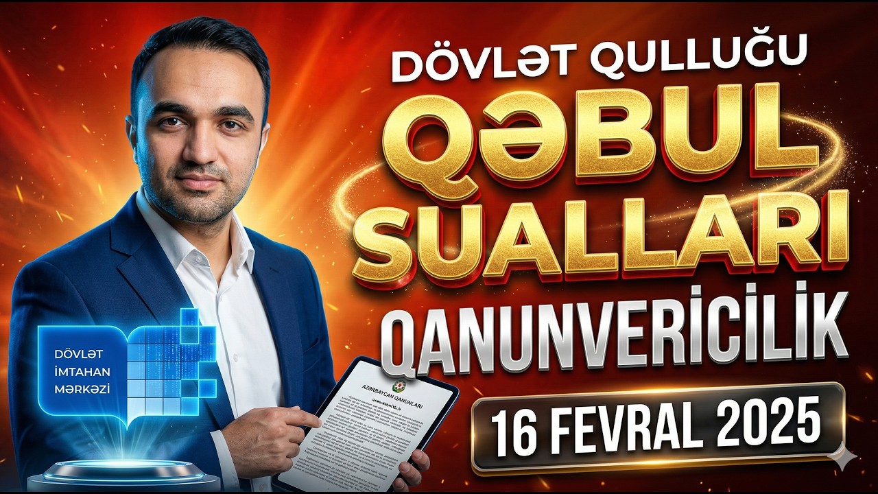 Dövlət Qulluğu (Qanunvericilik) || 16 fevral 2025 qəbul sualları izahı