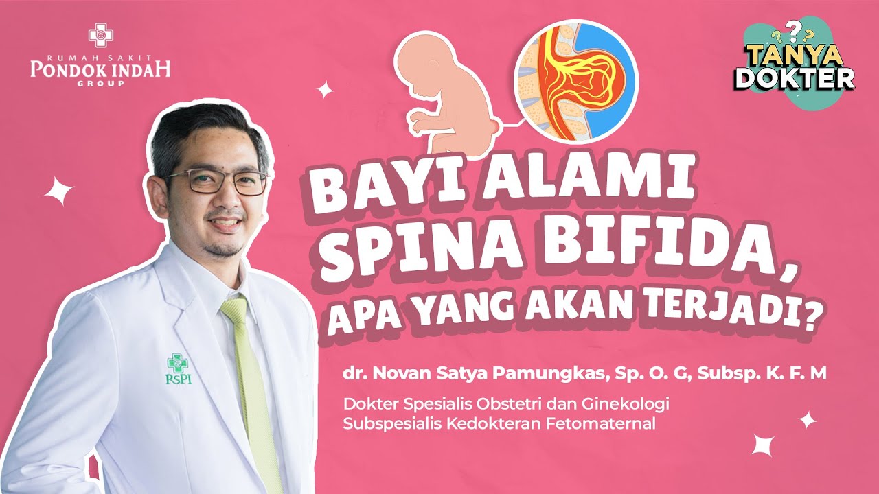 Bumil Wajib Tau: Cara Cegah & Deteksi Spina Bifida - dr. Novan Satya Pamungkas, Sp. O.G,Subsp. K.F.M