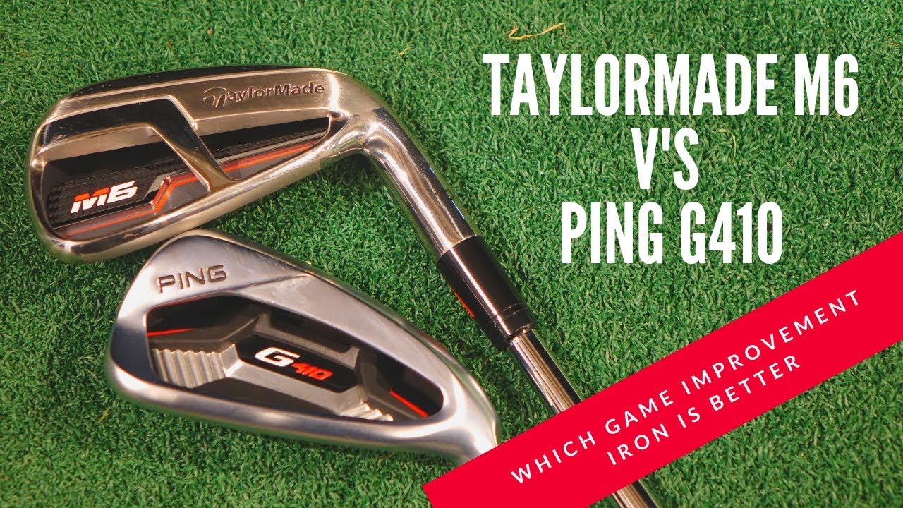 New Ping G410 V's New Taylormade M6 Irons