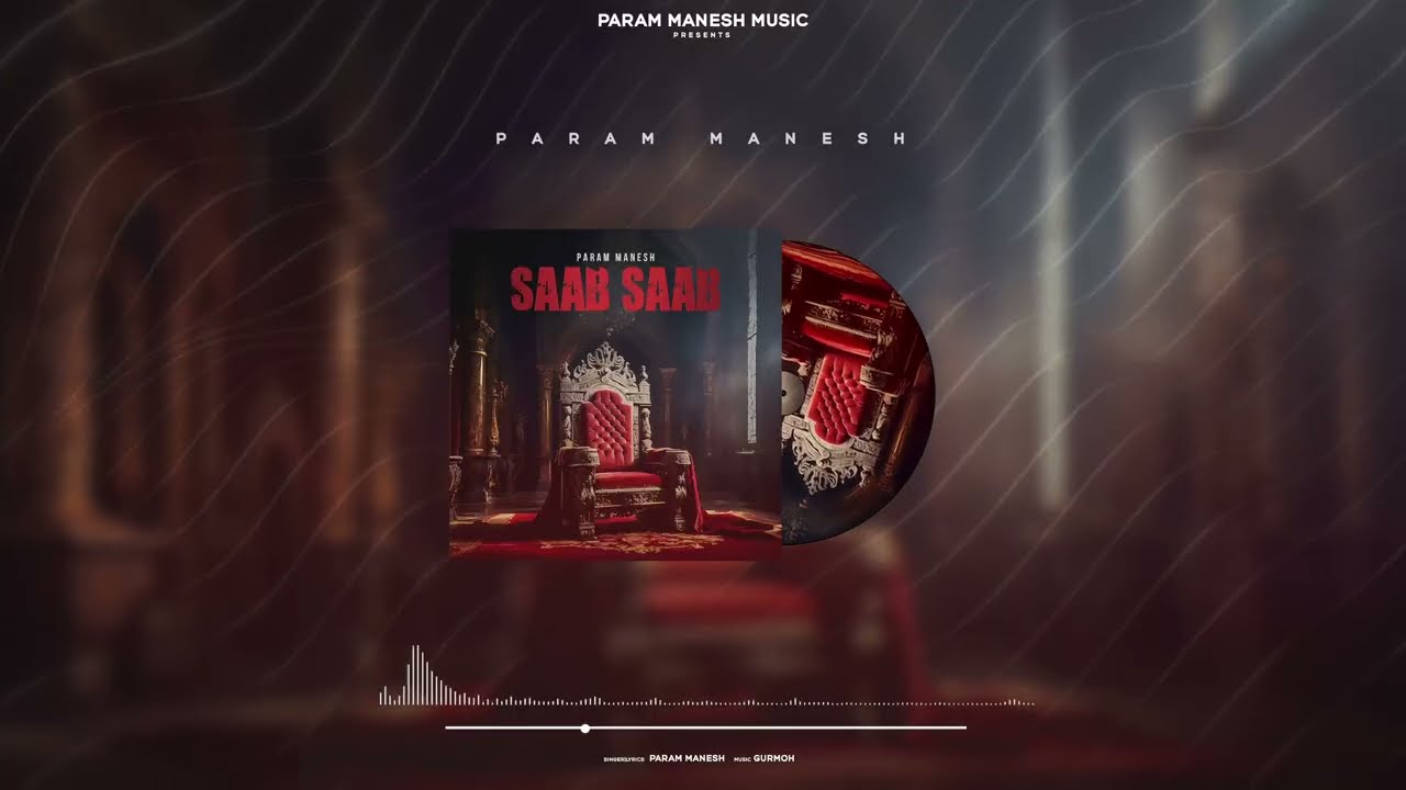 Saab Saab | Param Manesh | @Gurmohdamusic | Punjabi Latest Music