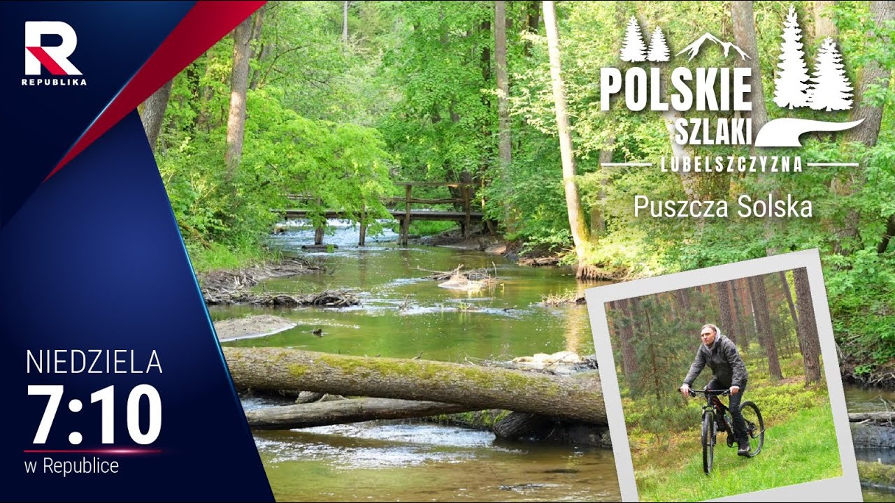 Polskie szlaki - Lubelszczyzna odc. 7 Puszcza Solska.
