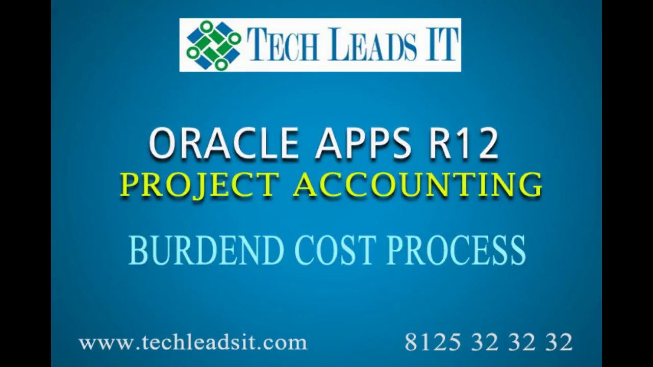 ORACLE EBS R12 Project Accounting Training - Burdened Cost Process - Tech Leads IT