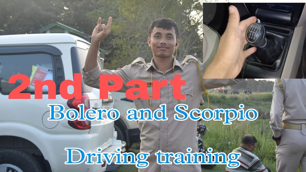 আজি দ্বিতীয় খণ্ড, Scorpio and Bolero গাড়ীত গিয়াৰ লগাব শিকো আহক