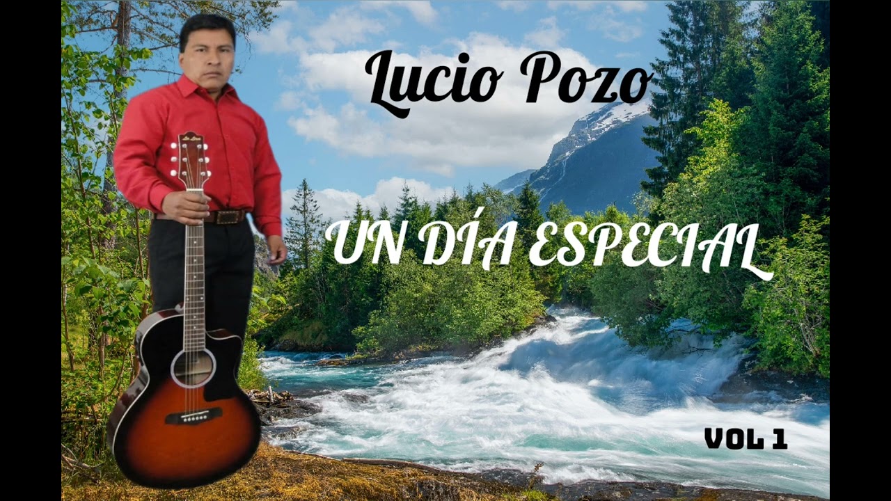Lucio Pozo - Un día especial  (Bolero) 