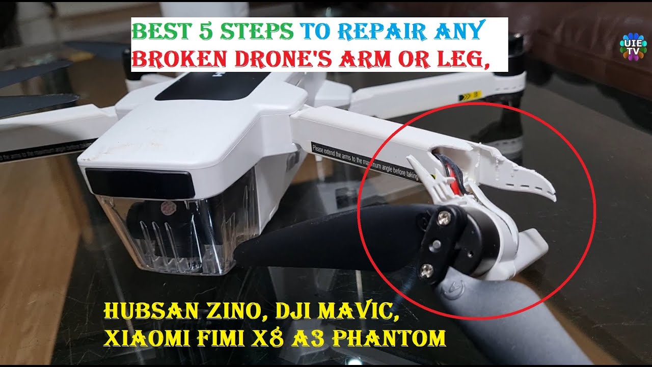 Best 5 Steps to Repair Any Broken Drone arm leg, hubsan Zino, DJi Mavic, Xiaomi Fimi x8 a3 phantom