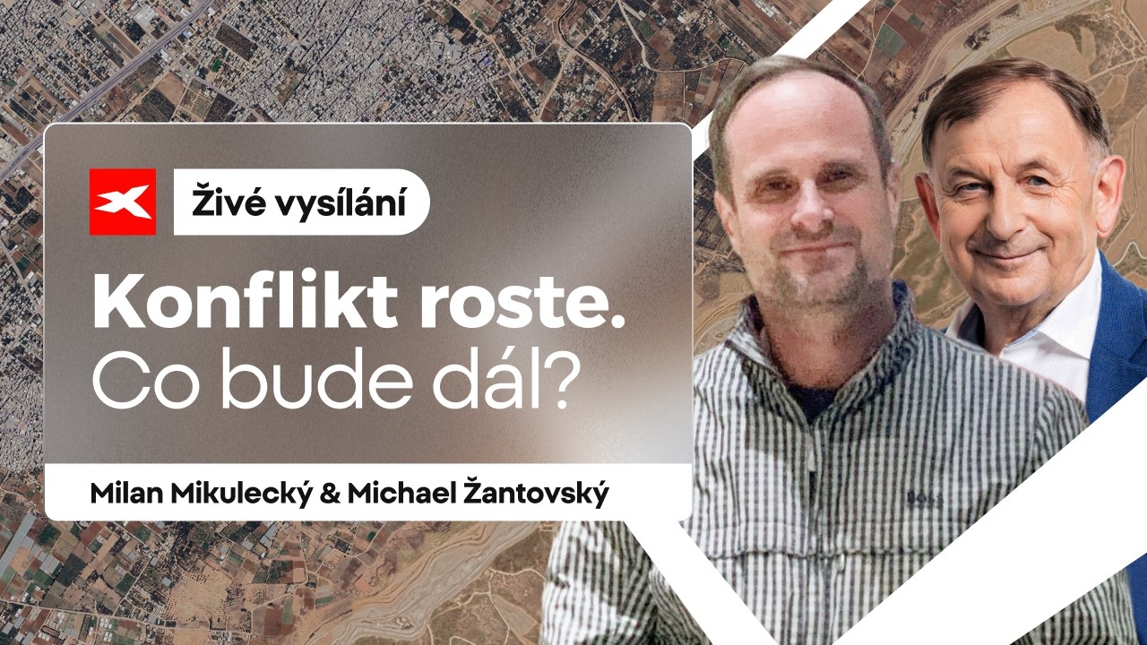 Žantovský a Mikulecký: Jaké je riziko eskalace konfliktu na Blízkém východě a co hrozí dál?