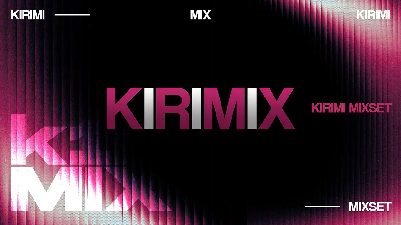K1RIMIX#1 - Kirimi