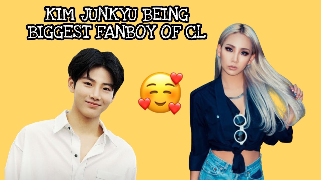 Literally 1 minute of Kim Junkyu being CL's biggest Fanboy