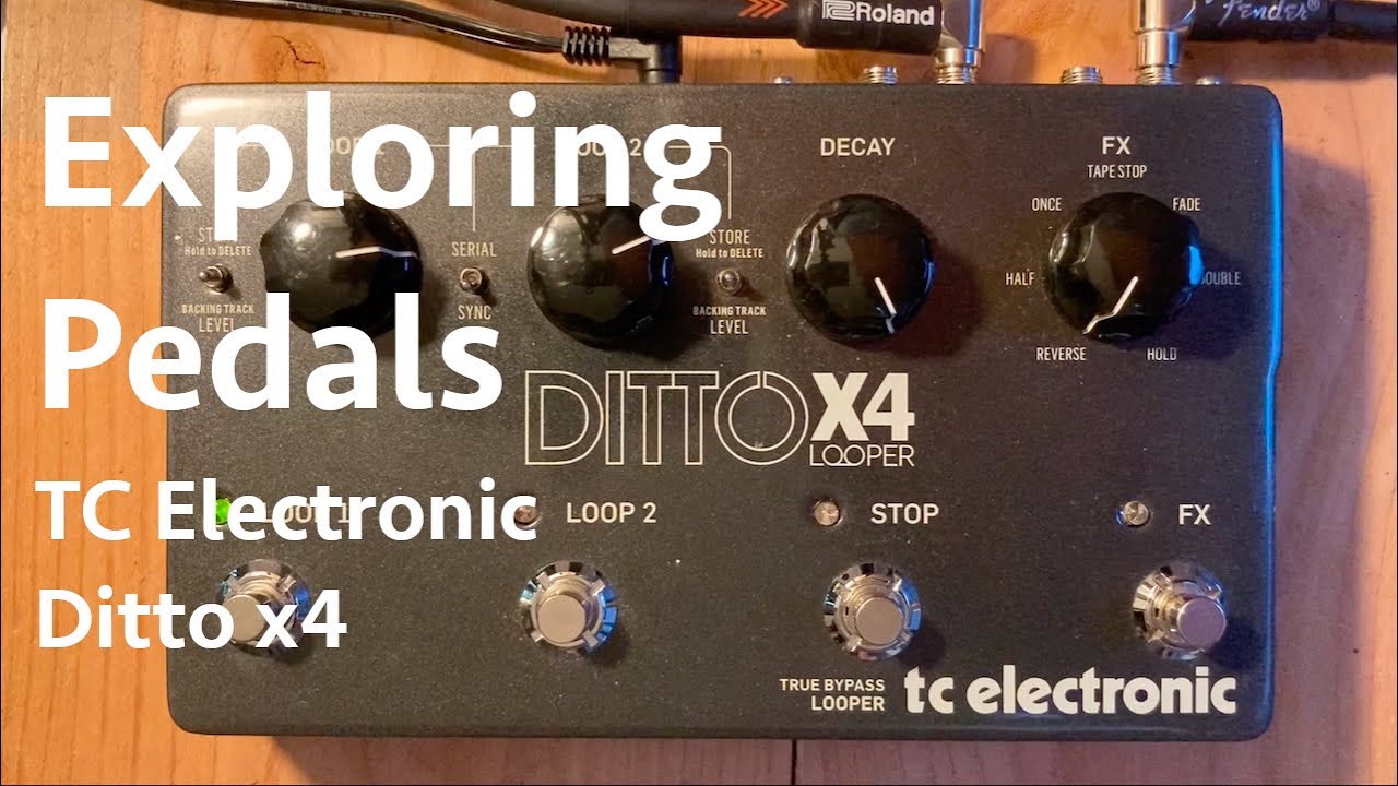 Exploring Pedals - TC Electronic Ditto x4