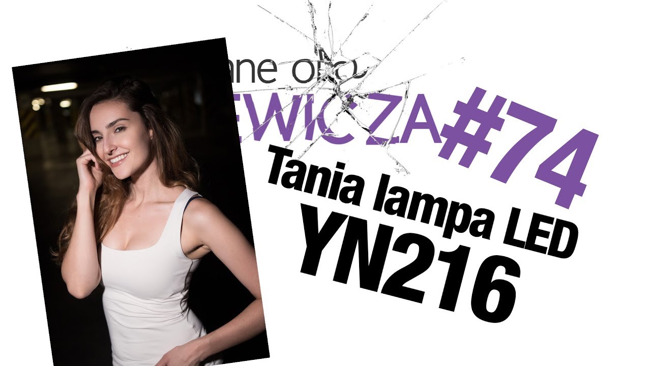 Tania lampa LED na aparat, Youngnuo YN216 RECENZJA - Szklane oko Ikaniewicza #74