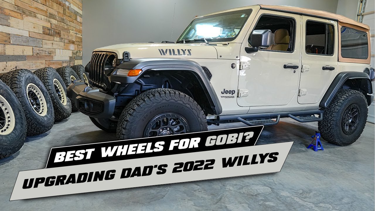 Best Wheels & Tires for Dad's 2022 Gobi Jeep Wrangler Willys