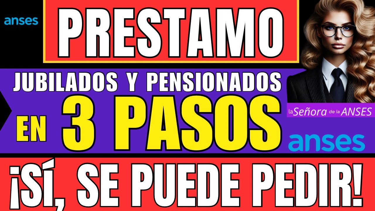 PRESTAMO ANSES en 3 pasos simples para Jubilados y Pensionados | Como pedir Cr&eacute;dito Junio-Julio 2025