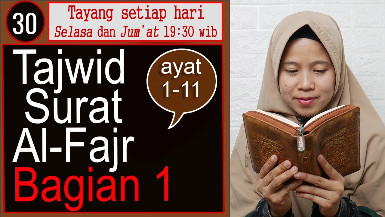 30. PEMBAHASAN TAJWID SURAH AL FAJR BAGIAN 1[AYAT 1-10 + ARTINYA] CARA BACA DAN CONTOH PENGUCAPANNYA