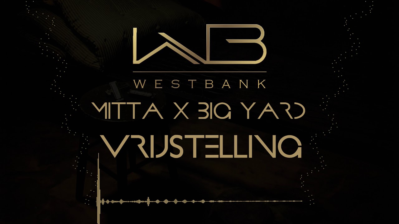 Mitta X Bigyard - Vrijstelling (Westbank) prod. by TMG