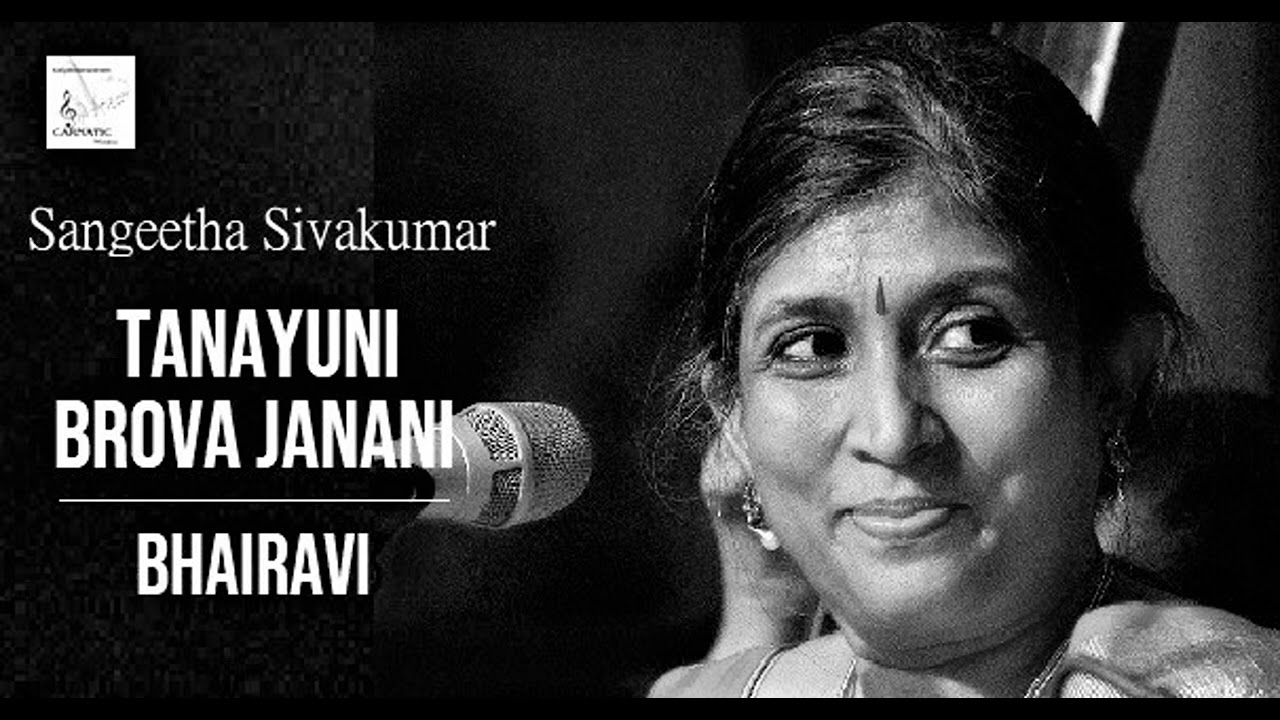 Tanayuni Brova Janani / Bhairavi / Adi / Thyagaraja / Sangeetha Sivakumar