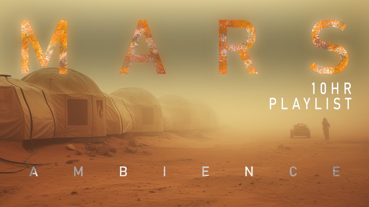 M A R S | Playlist 10HR (Ambience + Ambient Spacewave)