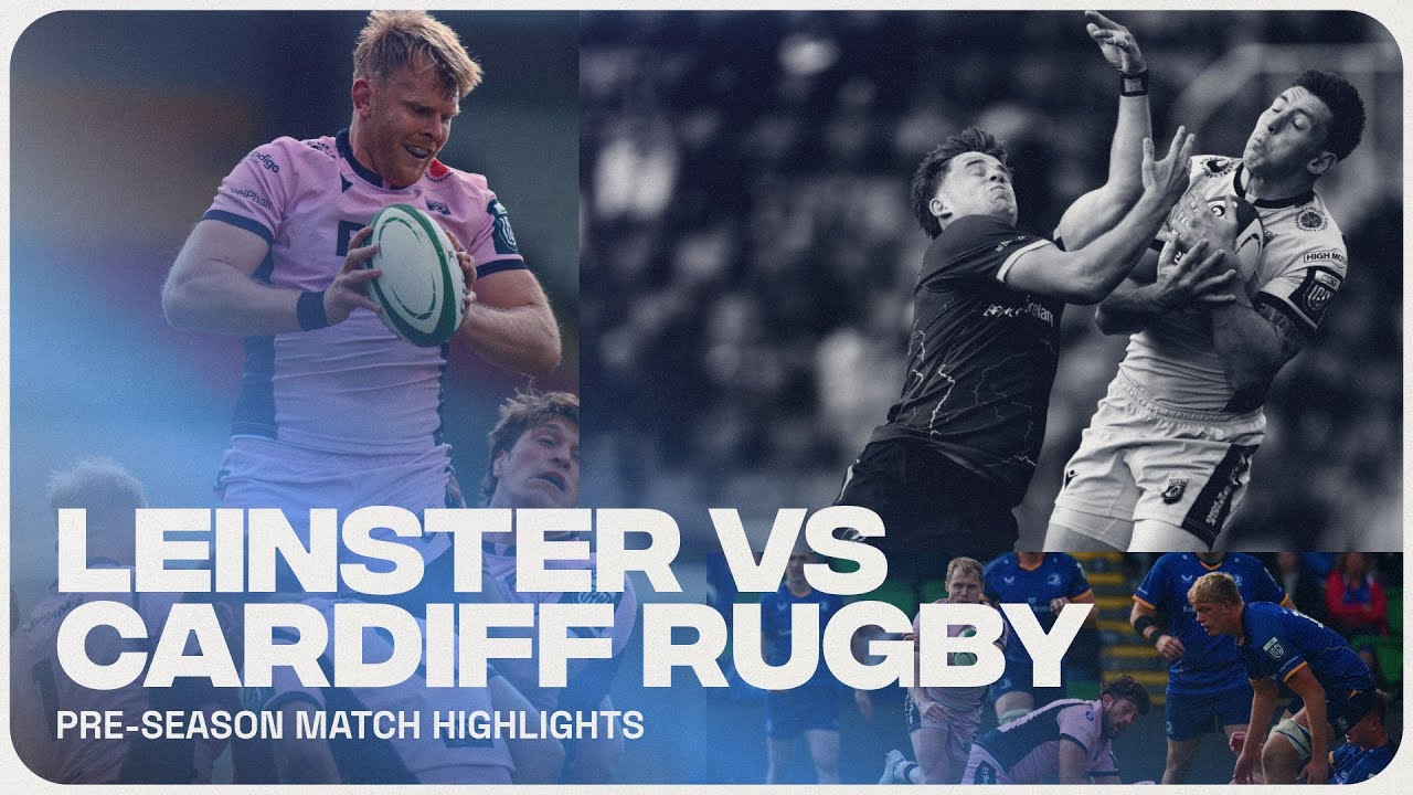 Leinster vs Cardiff Rugby| Pre-Season Friendly| Official Match Highlights