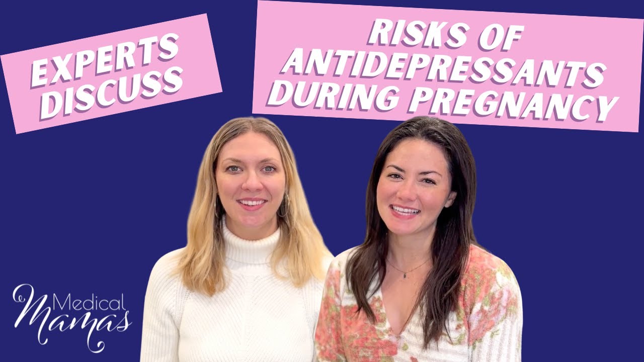 Risks of Antidepressants in Pregnancy | Risks for Mom and Baby with SSRIs Taken During Pregnancy