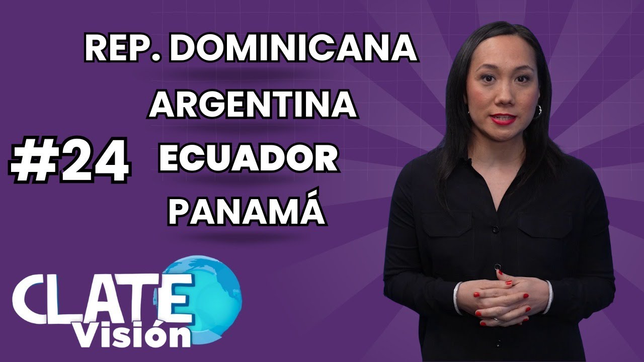 #CLATEVisión24: Noticias de República Dominicana, Ecuador, Panamá y Argentina