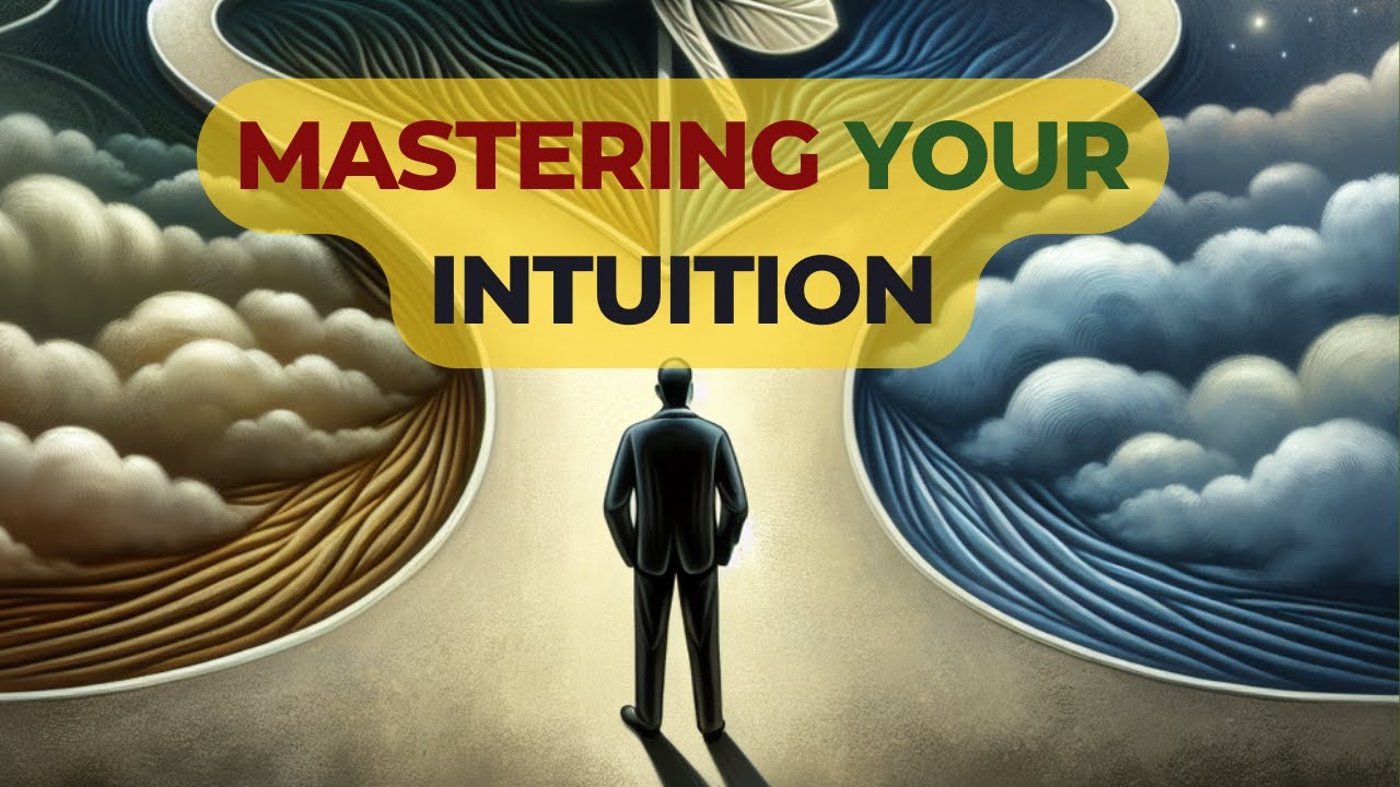 Mastering Your Intuition
