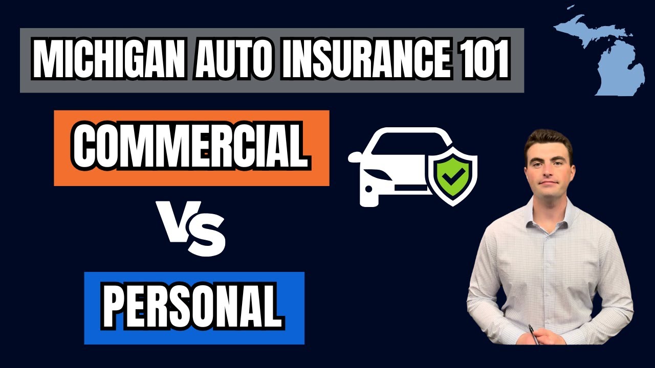 Michigan Auto Insurance - Commercial vs Personal: What&rsquo;s The Difference? And Other Considerations.