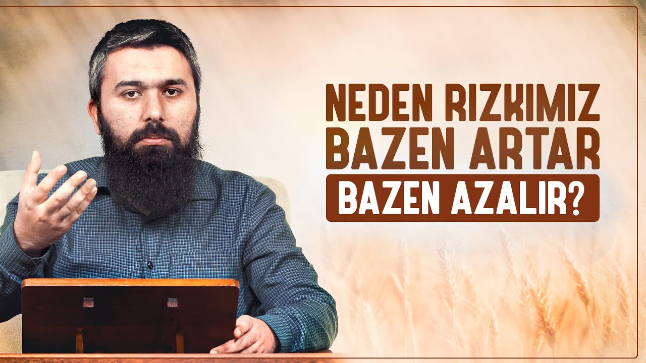 Neden Rızkımız Bazen Artar Bazen Azalır? - Er-Rezz&acirc;k | El-Esmau'l Husna 27 | Enes Yelg&uuml;n