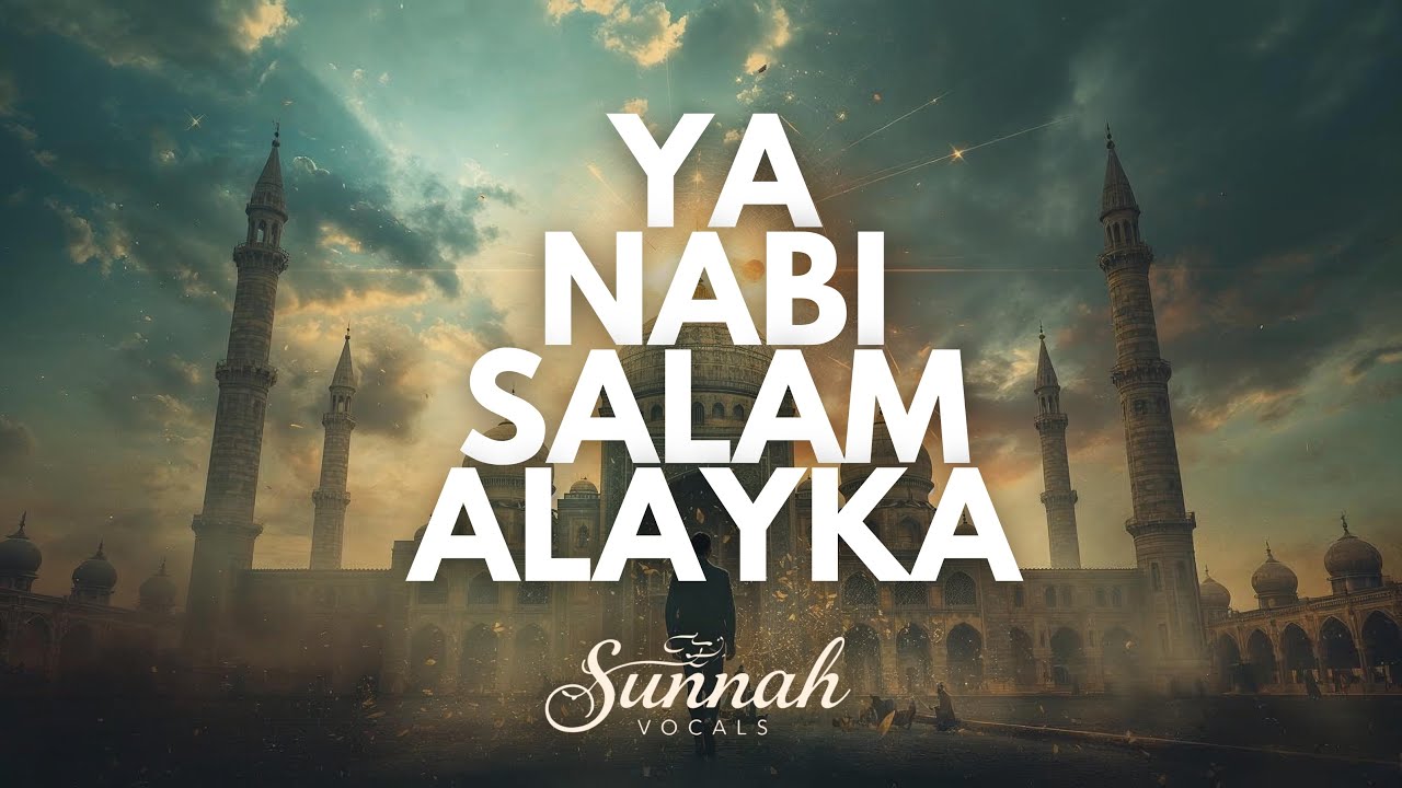 Ya Nabi Salam Alayka (International Version) | Sunnah Vocals