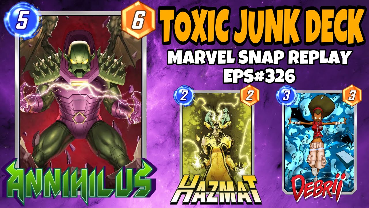 Marvel Snap Replay Episode 326  - Annihilus & Junk Toxic Deck